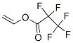 CAS#: 357-47-1， Ethenyl 2,2,3,3,3-Pentafluoropropanoate