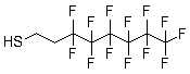 结构式 CAS# 34451-26-8, 1H,1H,2H,2H-全氟辛硫醇; 3,3,4,4,5,5,6,6,7,7,8,8,8-十三氟-1-辛硫醇